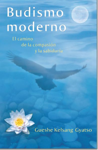 Budismo moderno: El camino de la compasion y la sabiduria (Modern Buddhism: The Path of Wisdom and Compassion)
