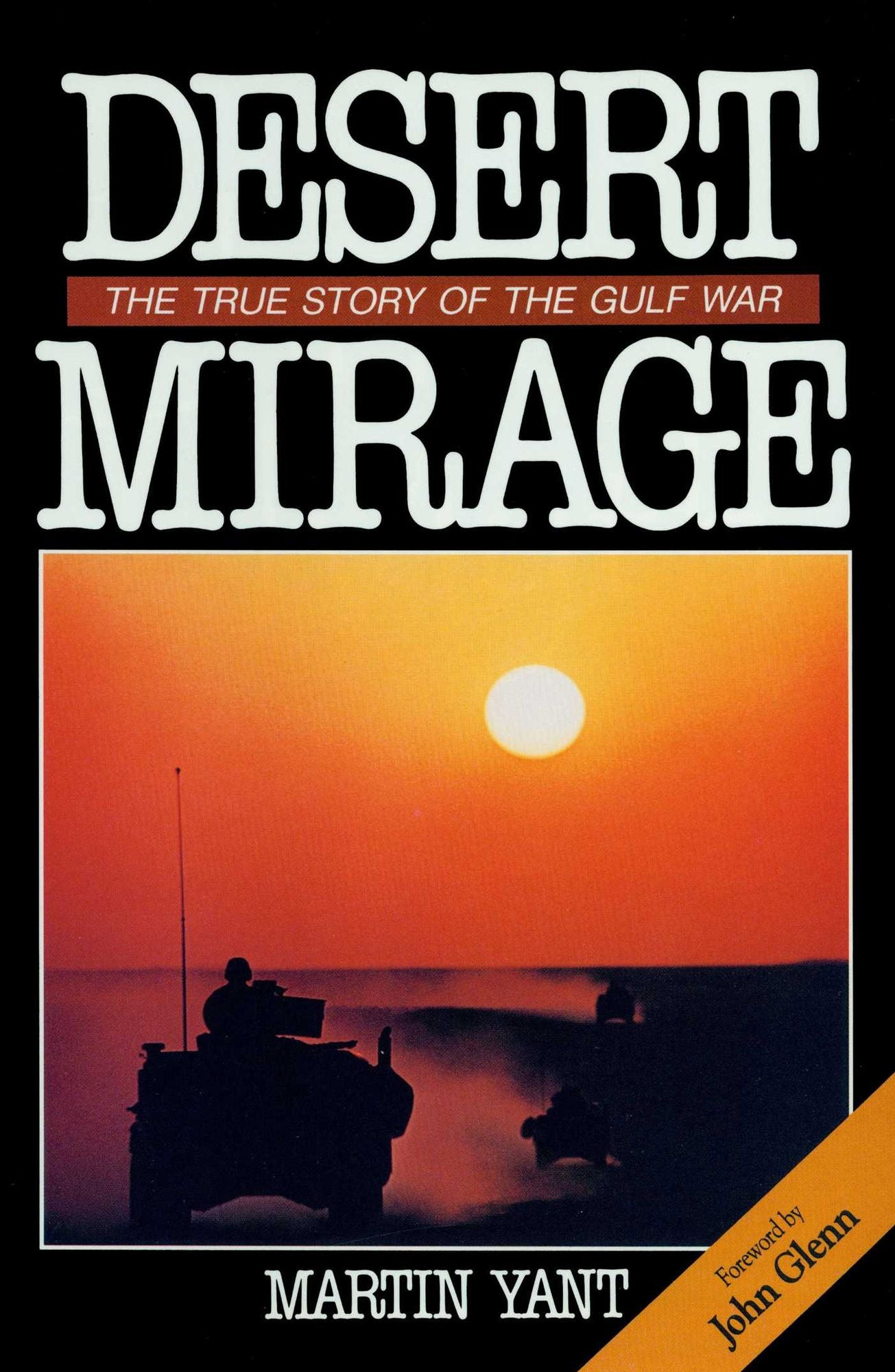 Desert Mirage: The True Story of the Gulf War
