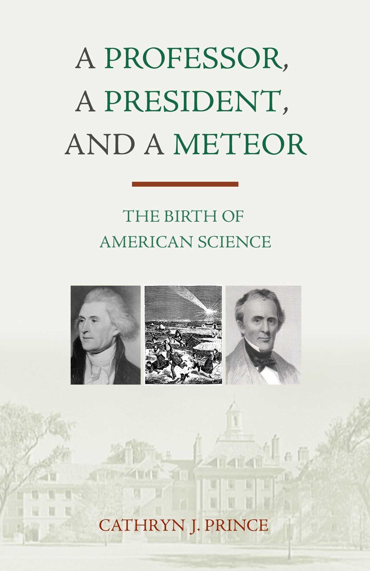 A Professor, A President, and A Meteor: The Birth of American Science