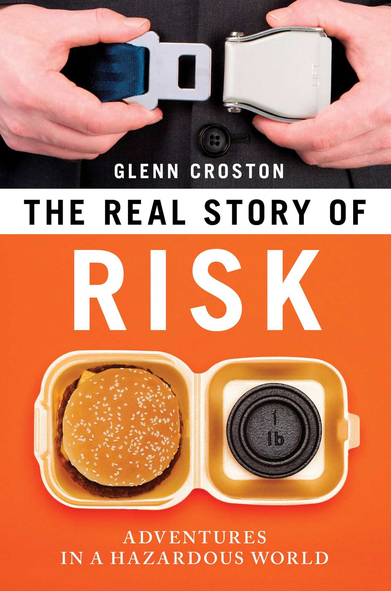 The Real Story of Risk: Adventures in a Hazardous World