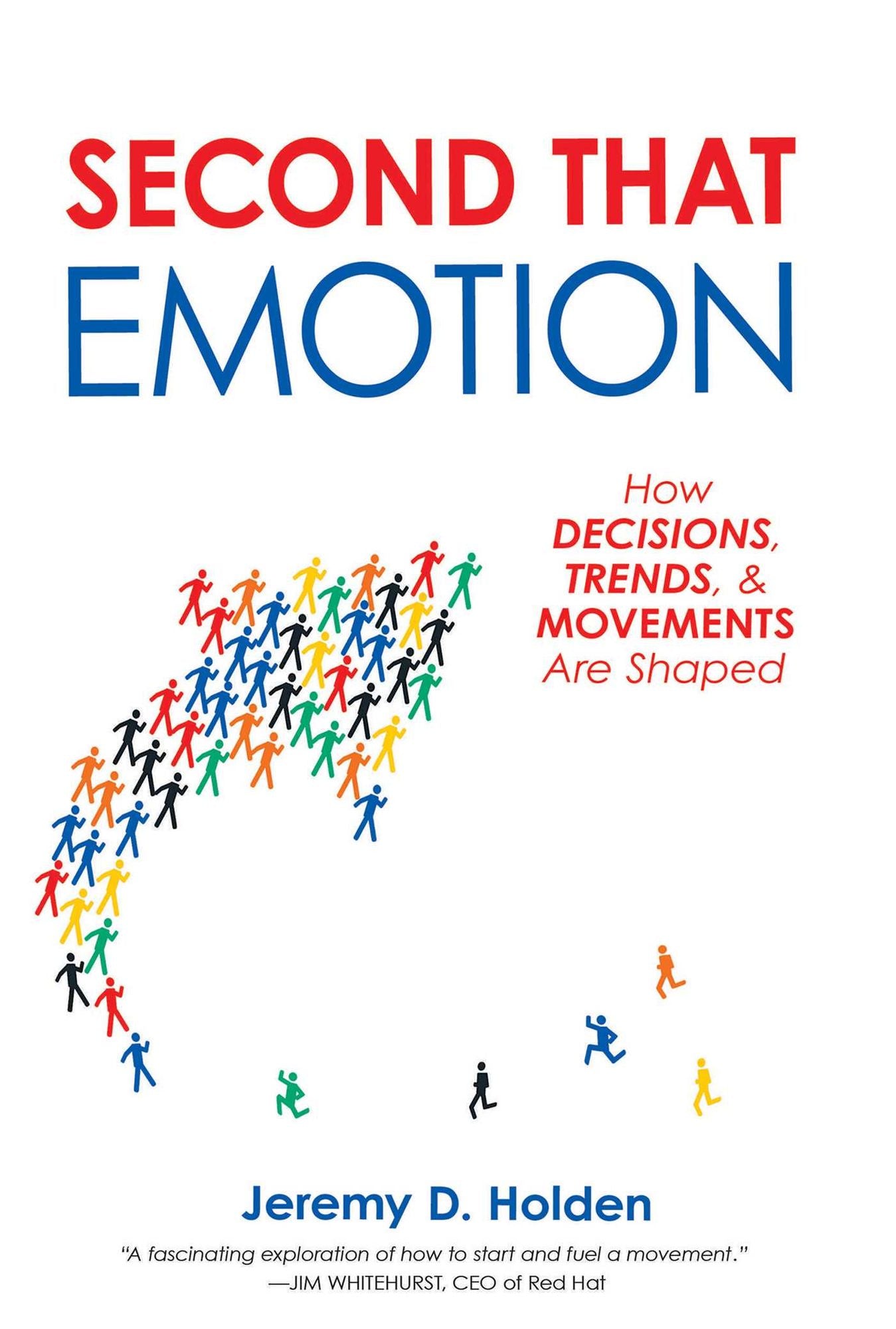 Second That Emotion: How Decisions, Trends, & Movements Are Shaped