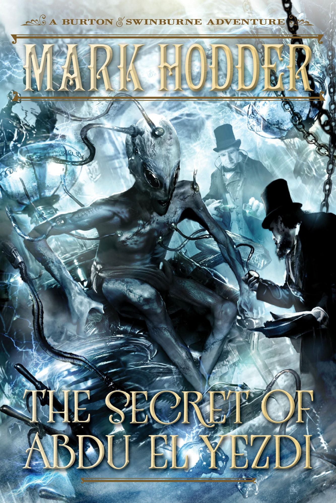 The Secret of Abdu El Yezdi: A Burton & Swinburne Adventure