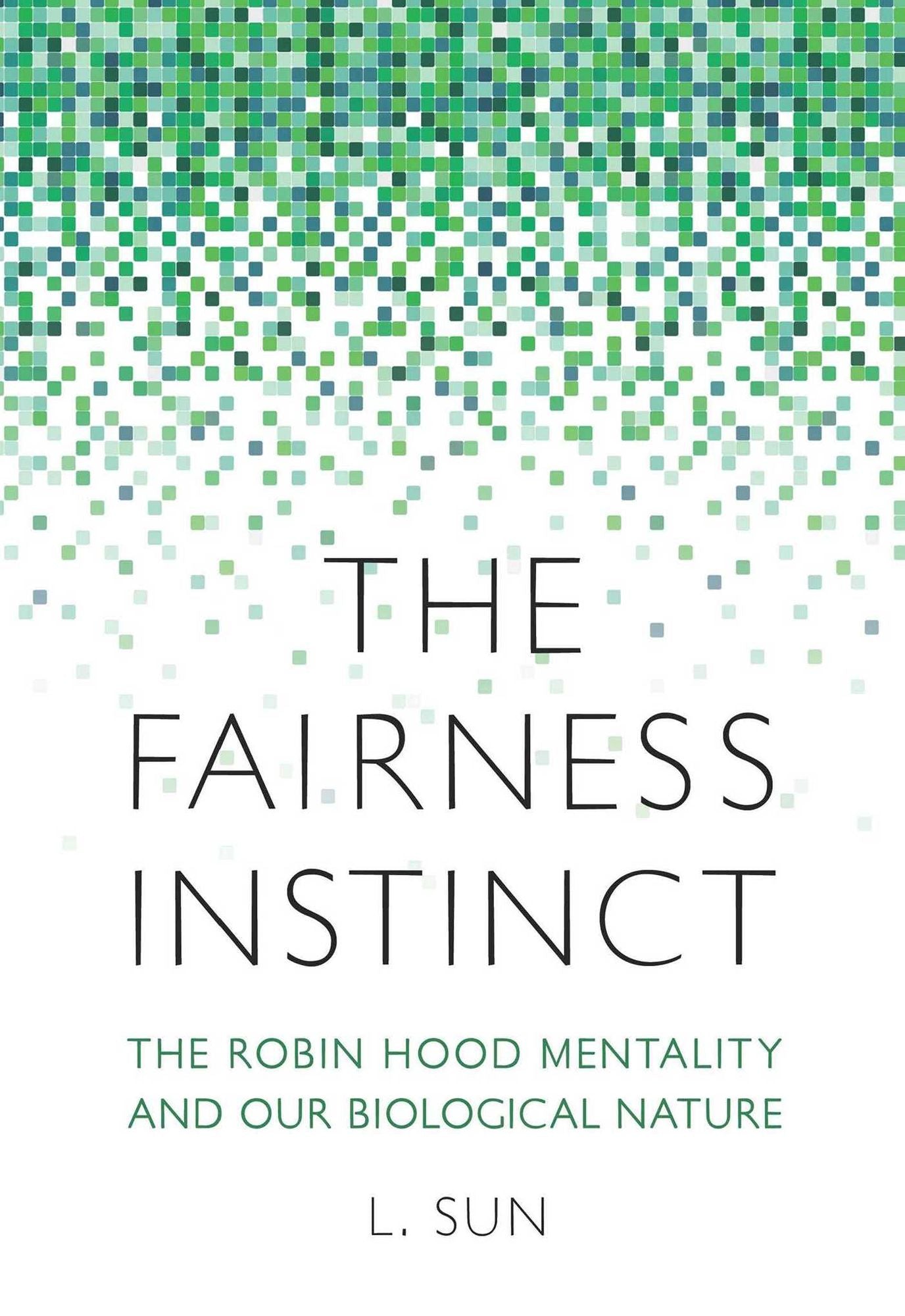 The Fairness Instinct: The Robin Hood Mentality and Our Biological Nature