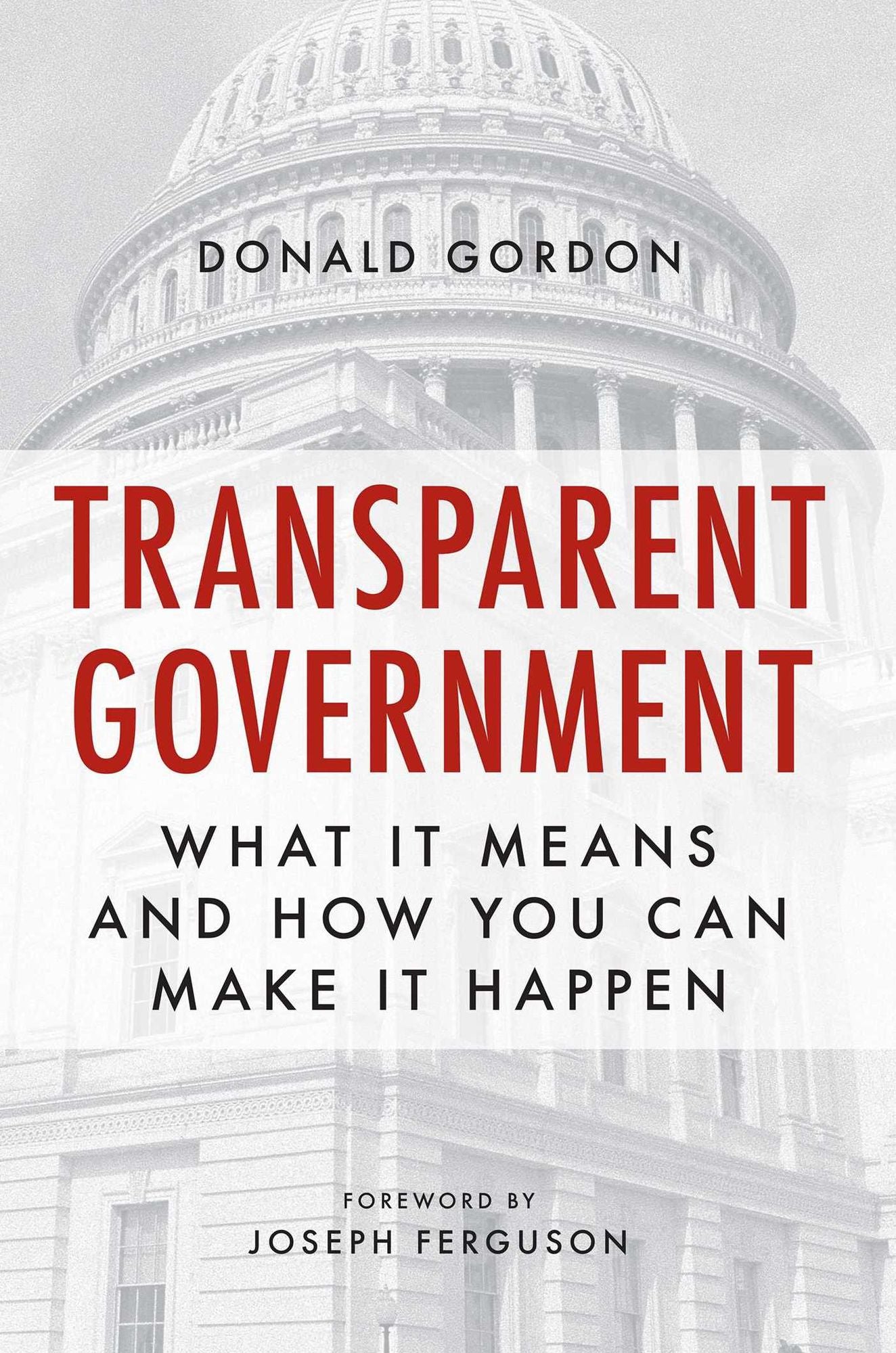 Transparent Government: What It Means and How You Can Make It Happen