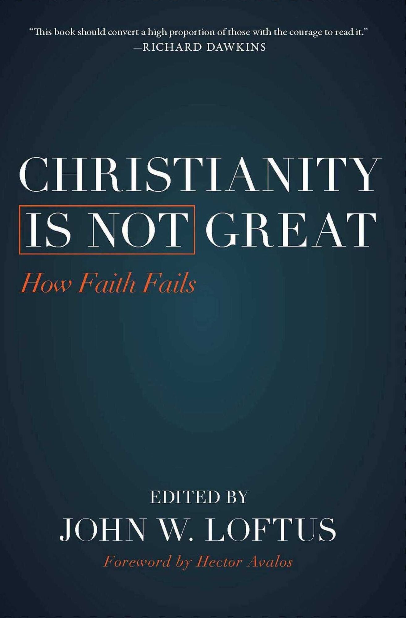 Christianity Is Not Great: How Faith Fails