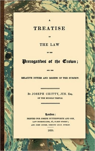 A Treatise On The Law Of The Prerogatives Of The Crown
