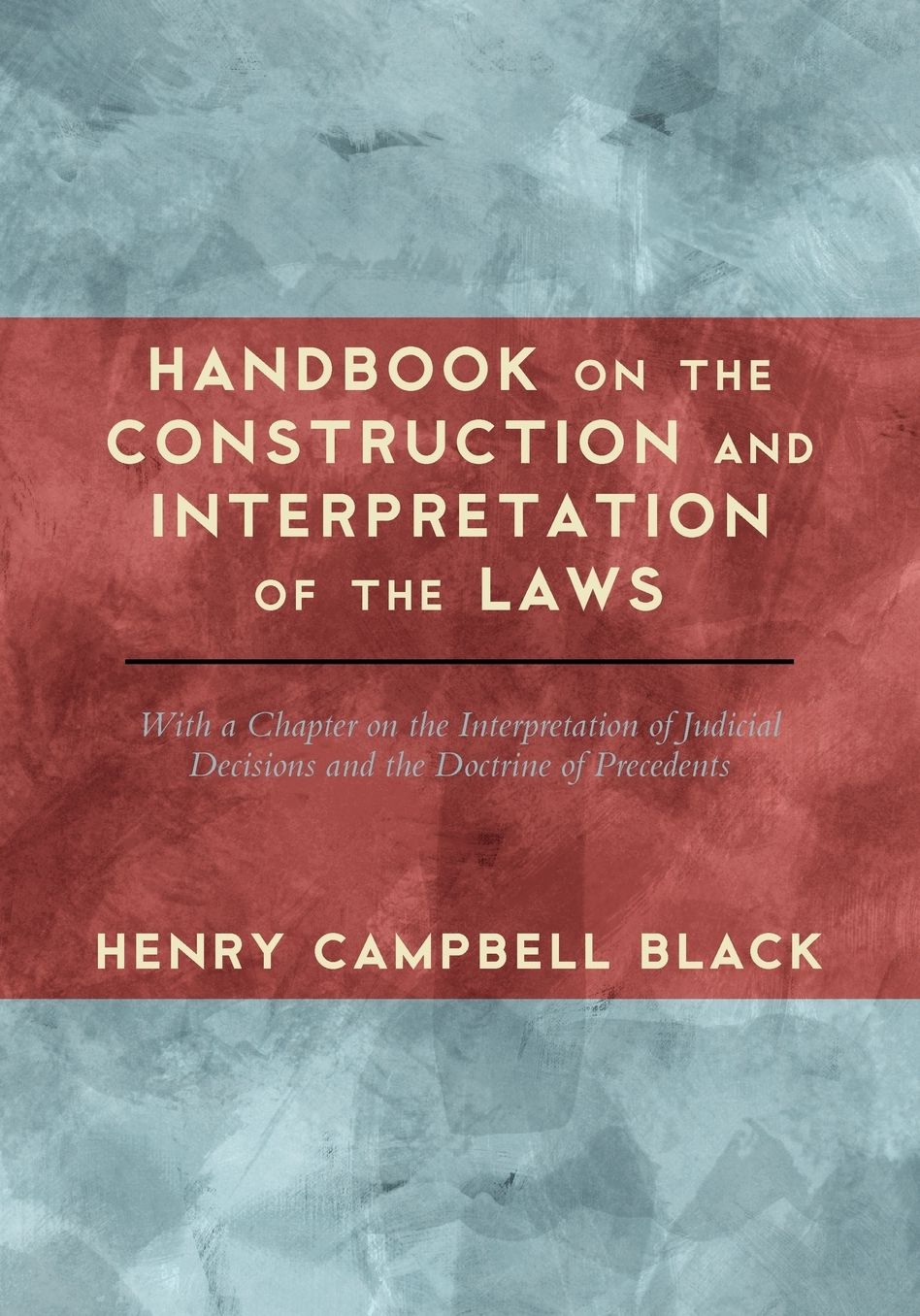Handbook On The Construction And Interpretation Of The Laws