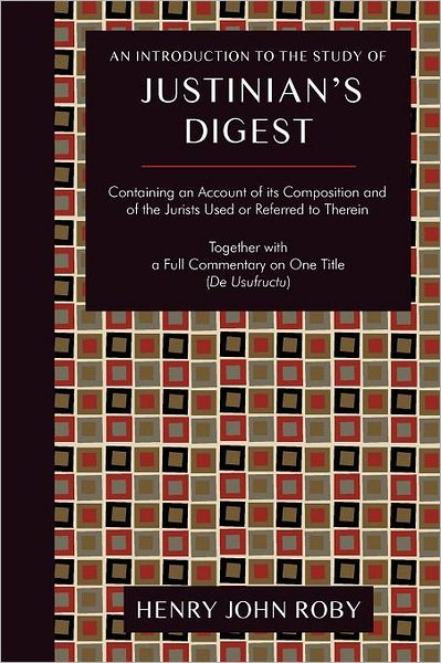 An Introduction To The Study Of Justinian's Digest