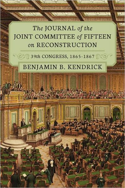 The Journal of the Joint Committee of Fifteen on Reconstruction