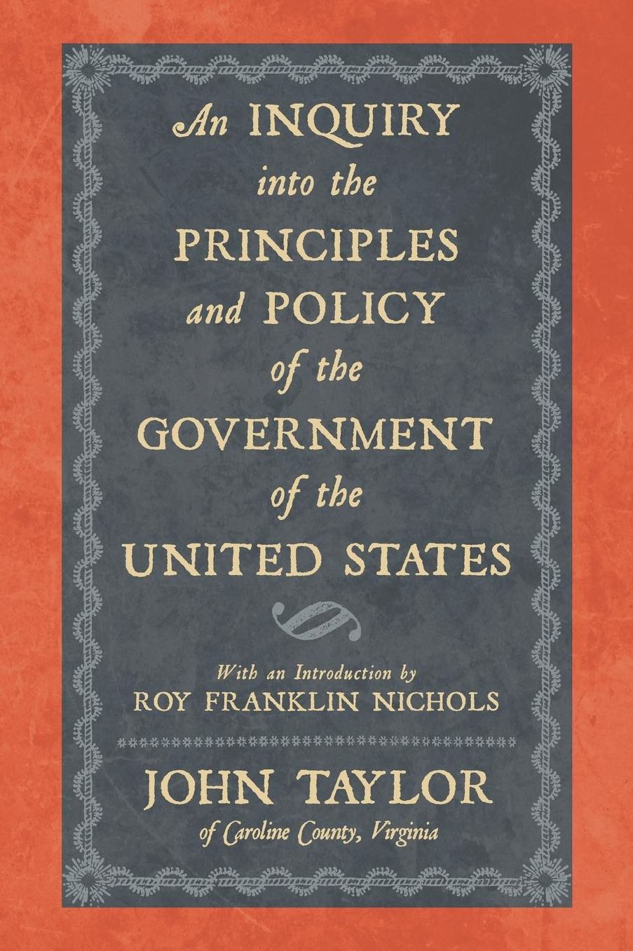 An Inquiry Into the Principles and Policy of the Government of the United States