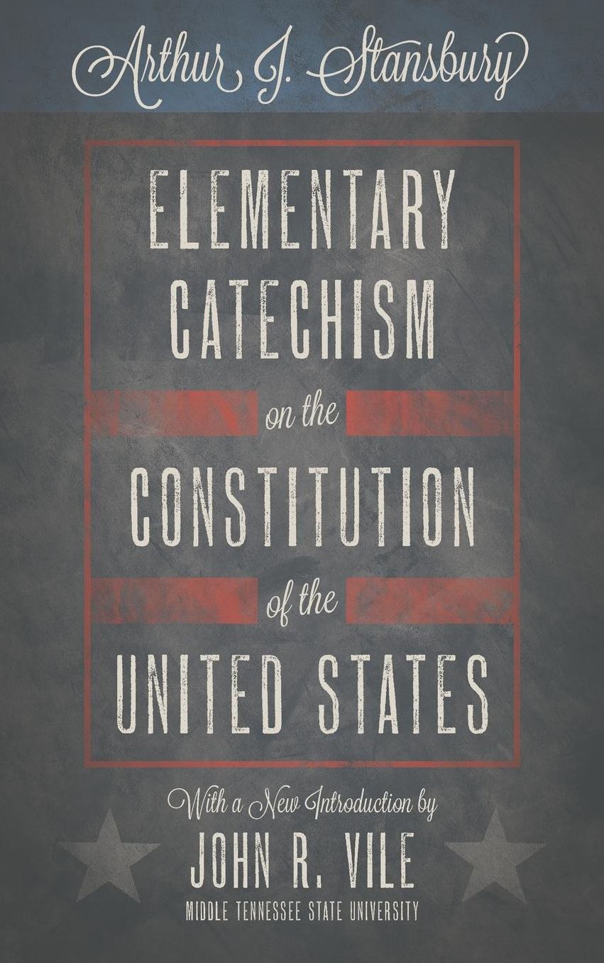 Elementary Catechism on the Constitution of the United States