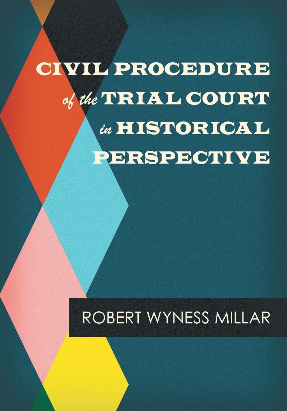 Civil Procedure of the Trial Court in Historical Perspective