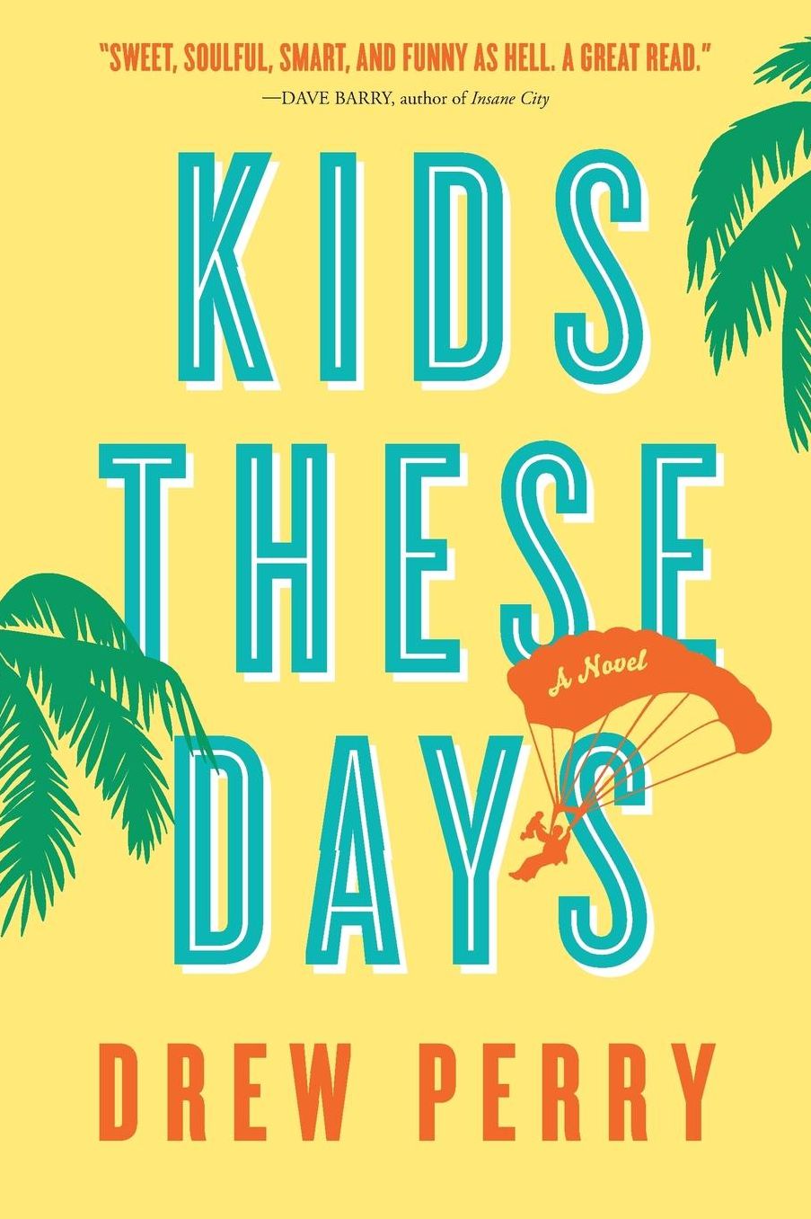 Kids These Days: A Novel