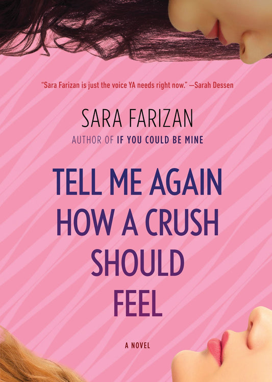 Tell Me Again How a Crush Should Feel: A Novel