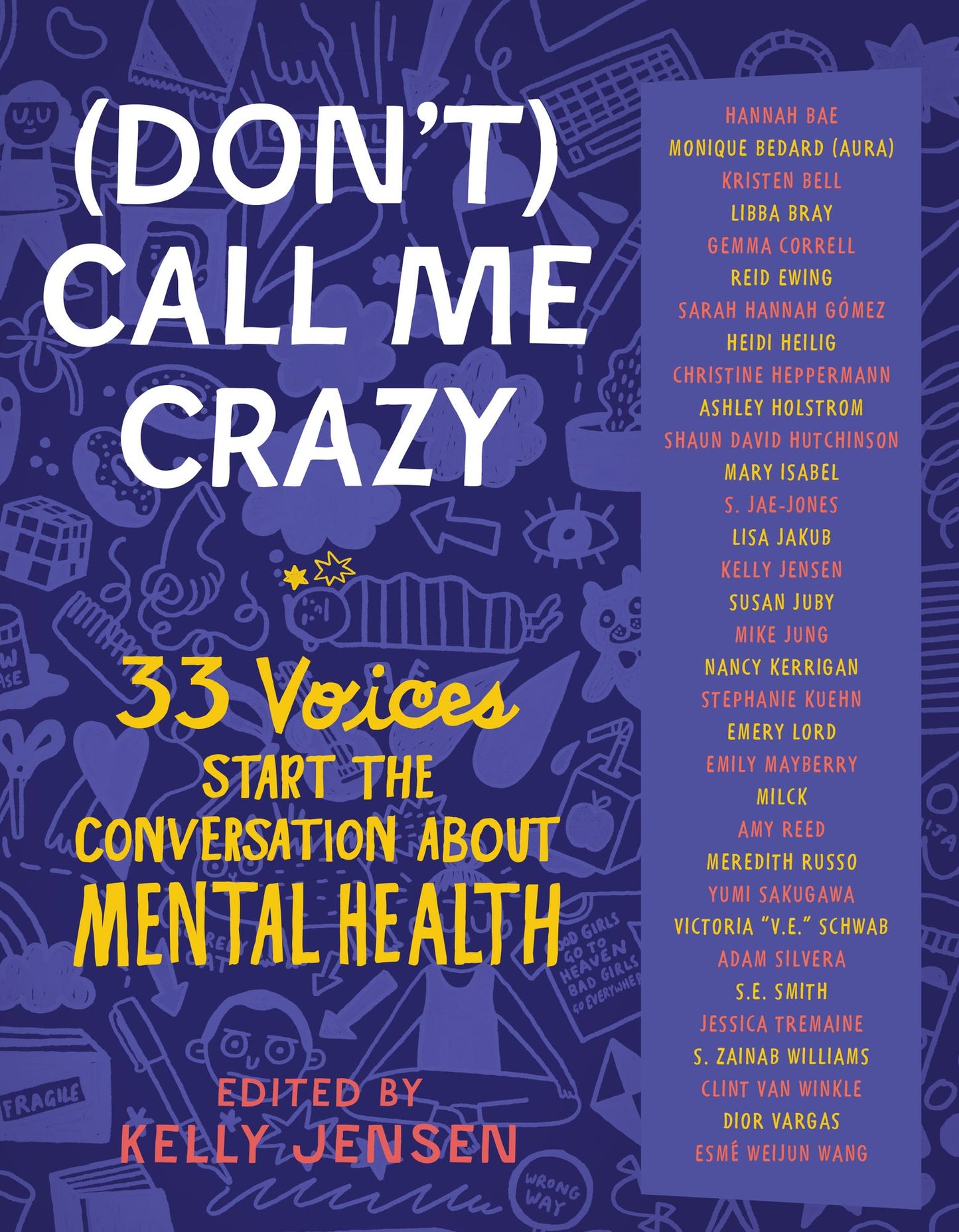 (Don't) Call Me Crazy: 30+ Voices Start the Conversation about Mental Health