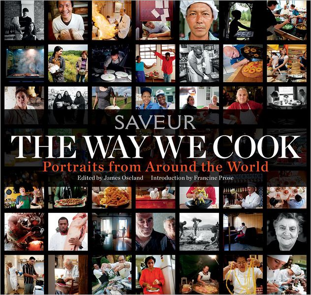 The Way We Cook (Saveur): Portraits of Home Cooks Around the World