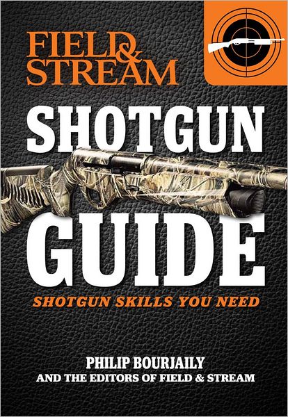 Shotgun Guide (Field & Stream): Shotgun Skills You Need