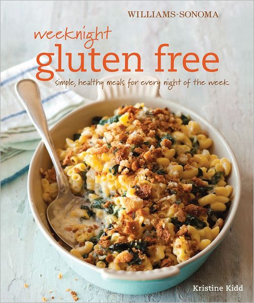 Weeknight Gluten-Free (Williams-Sonoma): Simple, Healthy Meals for Every Night of the Week