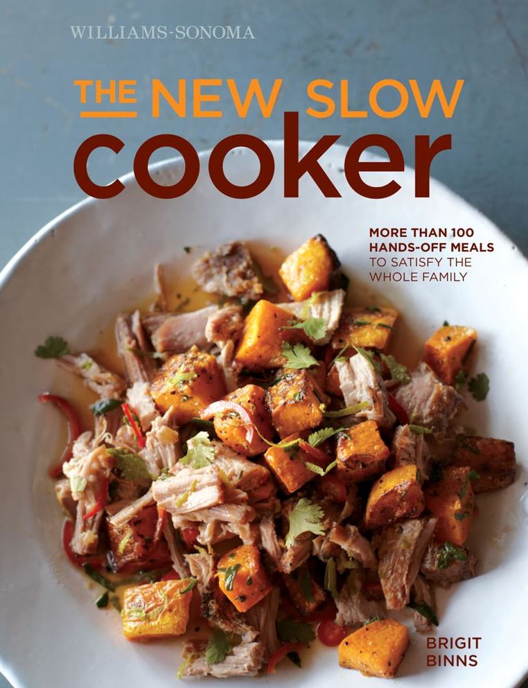 The New Slow Cooker rev. (Williams-Sonoma): More than 100 Hands-off Meals to Satisfy the Whole Family