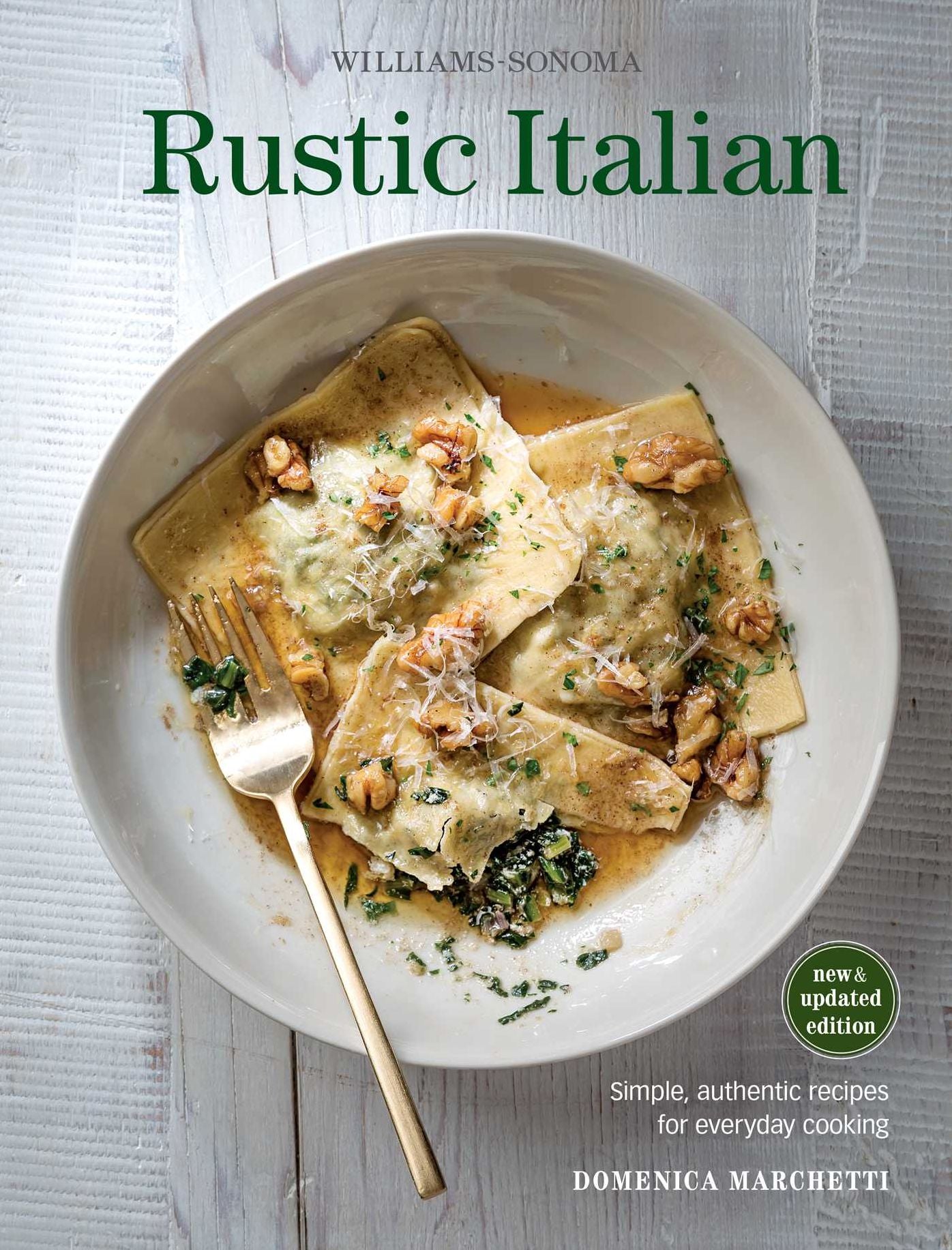 Rustic Italian (Williams Sonoma) Revised Edition: Simple, Authentic Recipes For Everyday Cooking