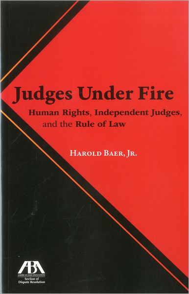 Judges Under Fire: Human Rights, Independent Judiciary, and the Rule of Law