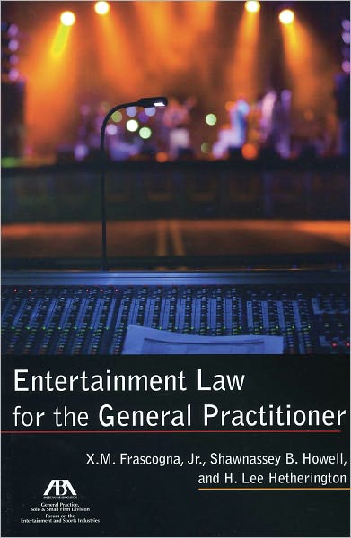 Entertainment Law for the General Practitioner