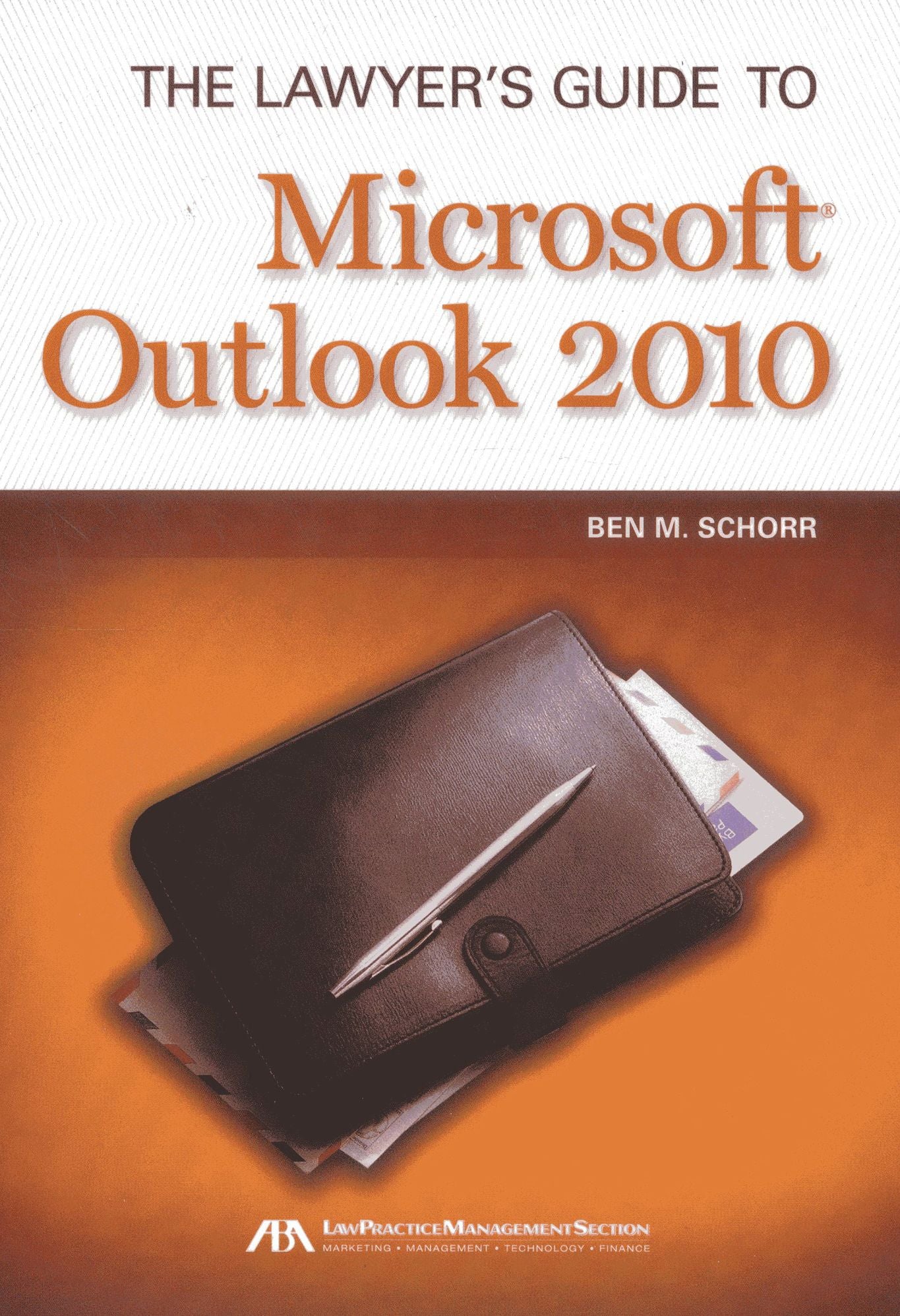 The Lawyer's Guide to Microsoft Outlook 2010