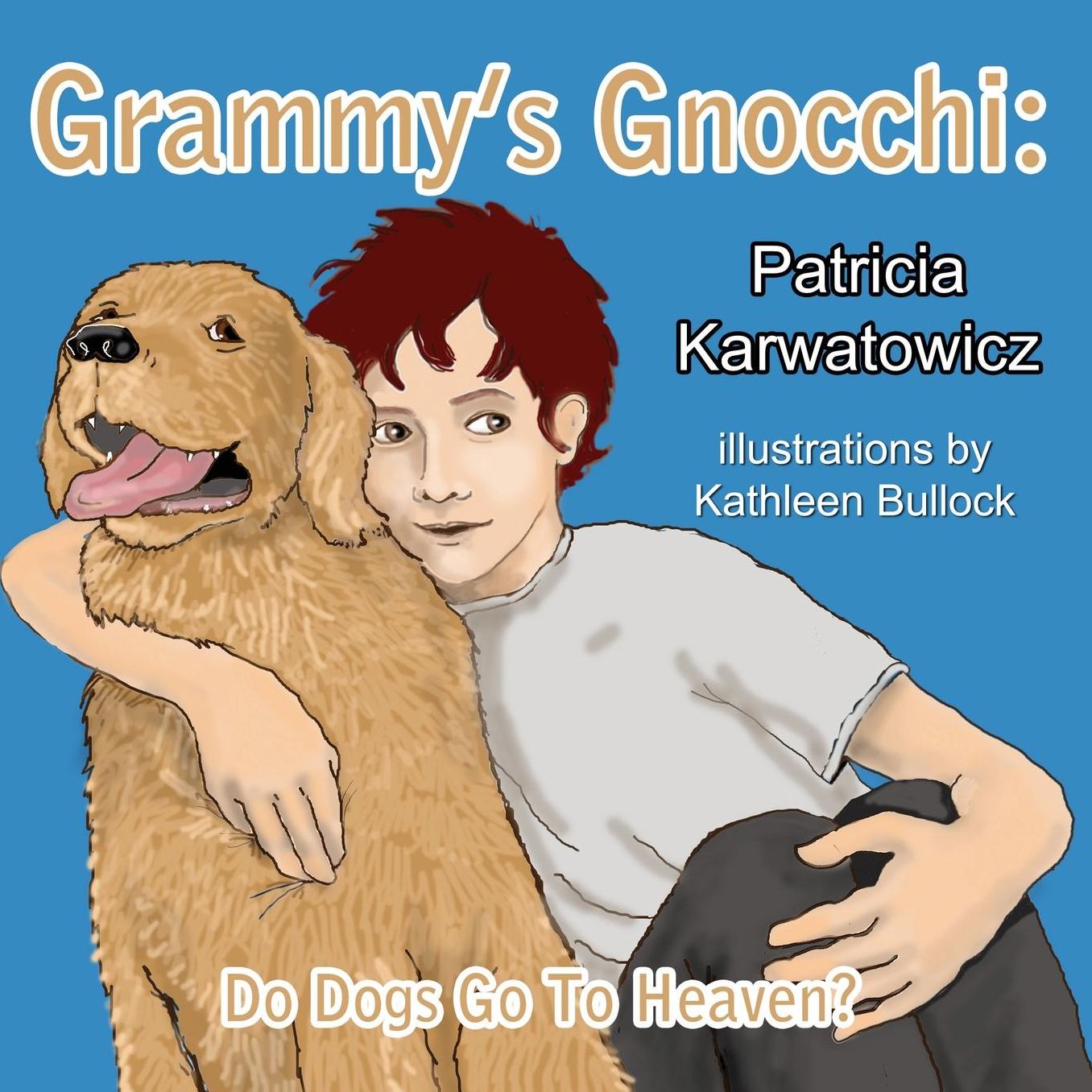 Grammy's Gnocchi: Do dogs go to heaven?