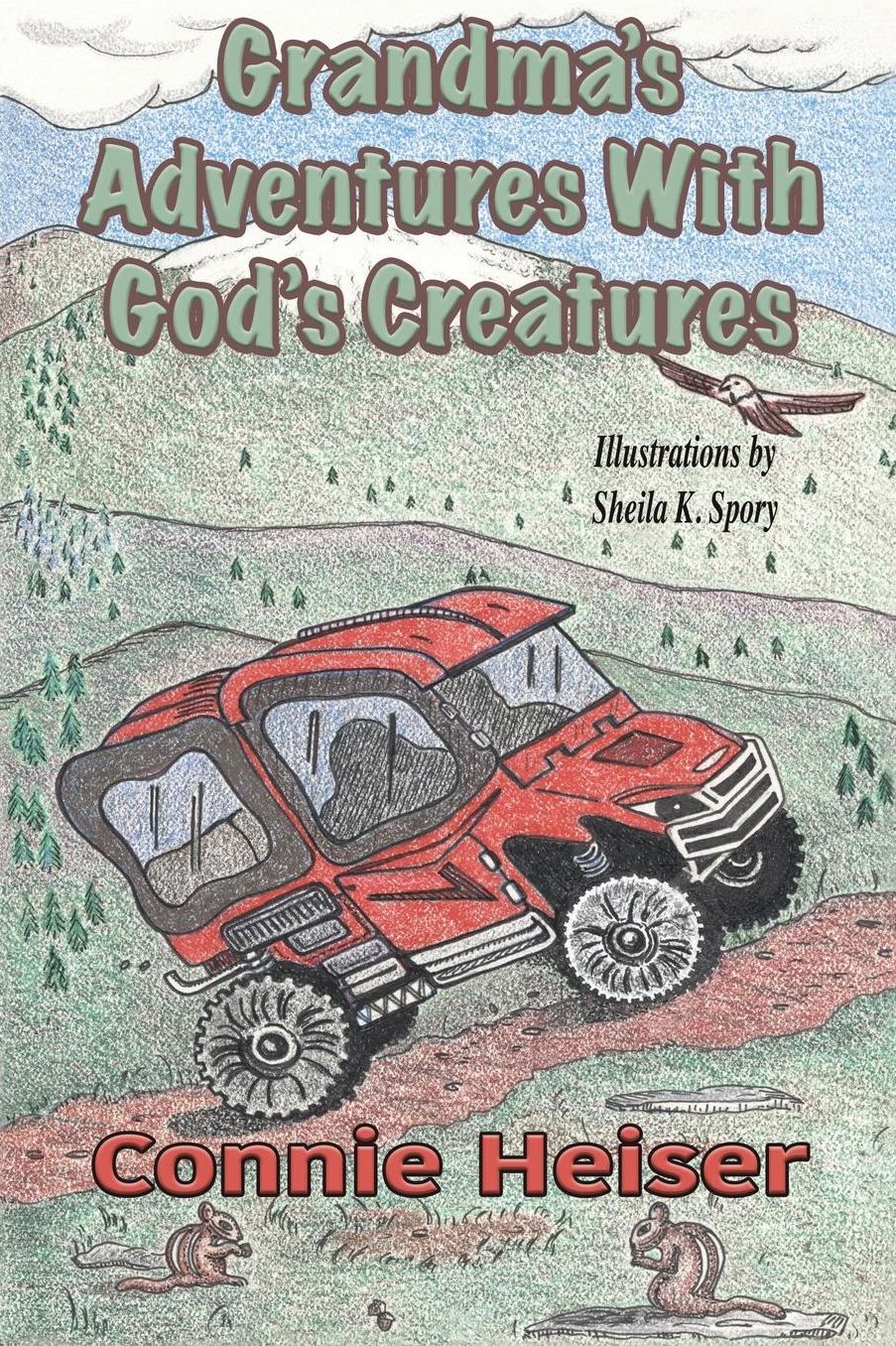 Grandma's Adventures with God's Creatures