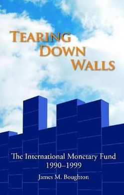 Tearing Down Walls: The International Monetary Fund 1990-1999