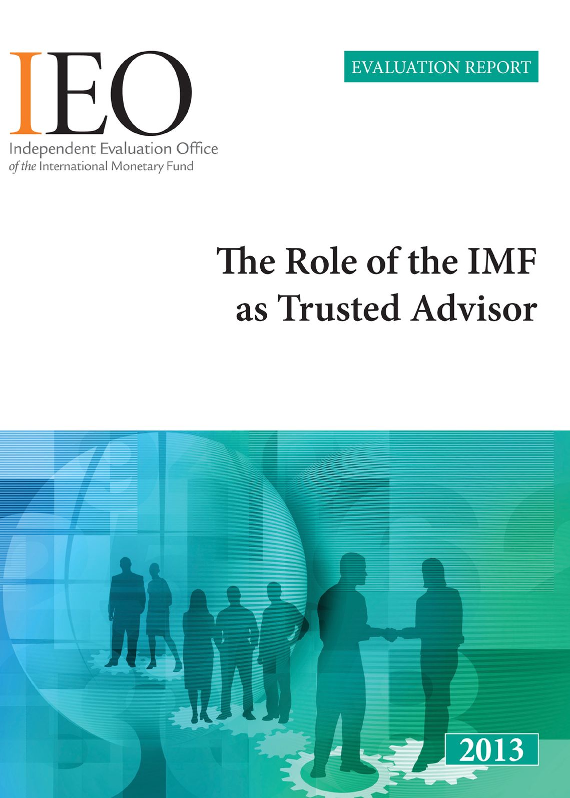 Independent Evaluation Report: The Role of the IMF as Trusted Advisor