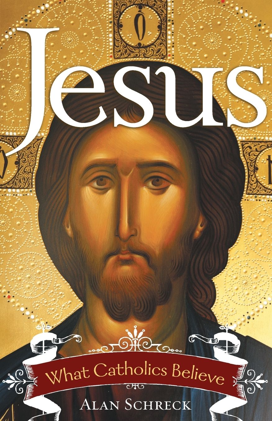 Jesus: What Catholics Believe