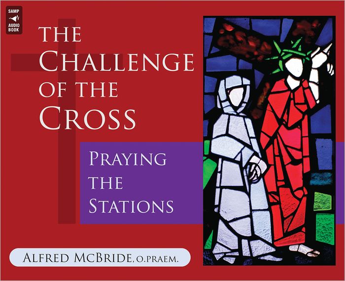 The Challenge of the Cross: Praying the Stations