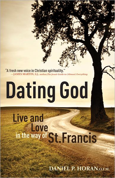 Dating God: Live and Love in the Way of St. Francis