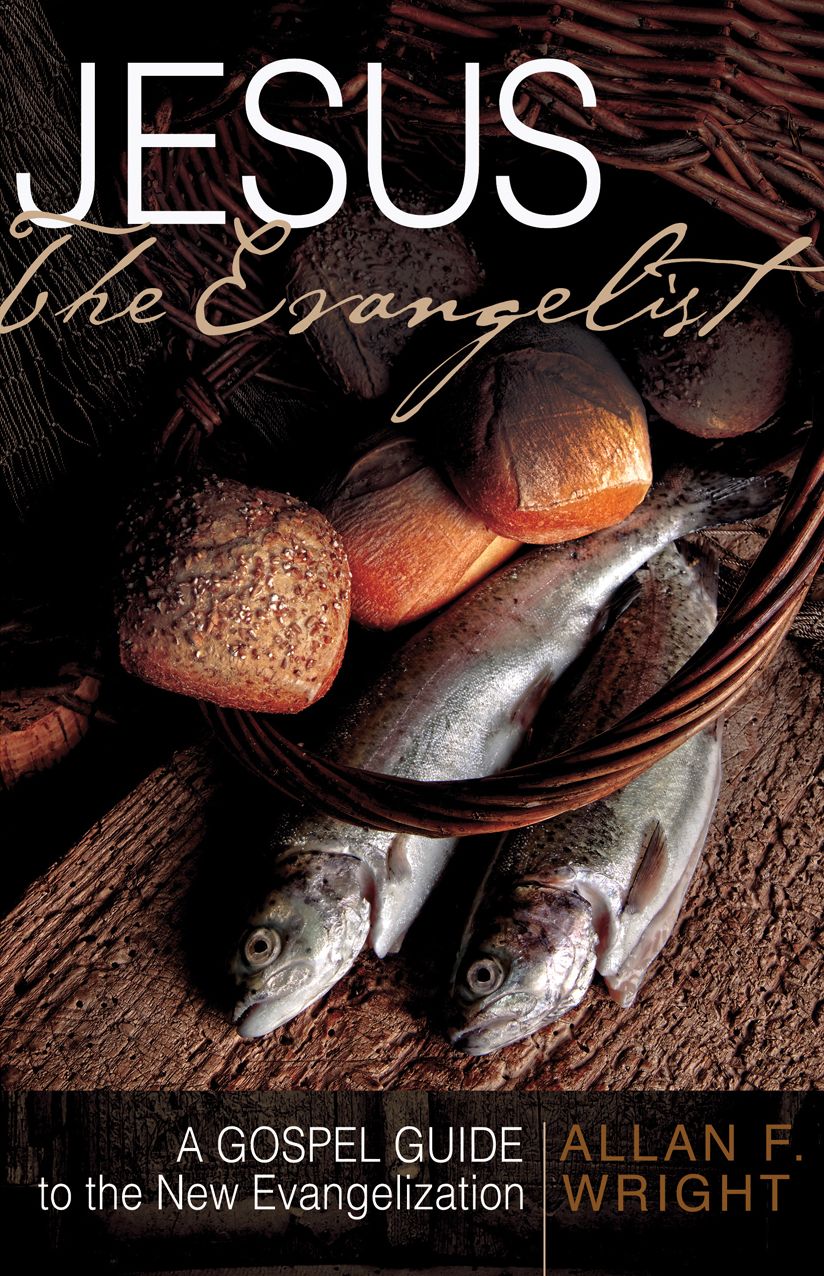 Jesus the Evangelist: A Gospel Guide to the New Evangelization