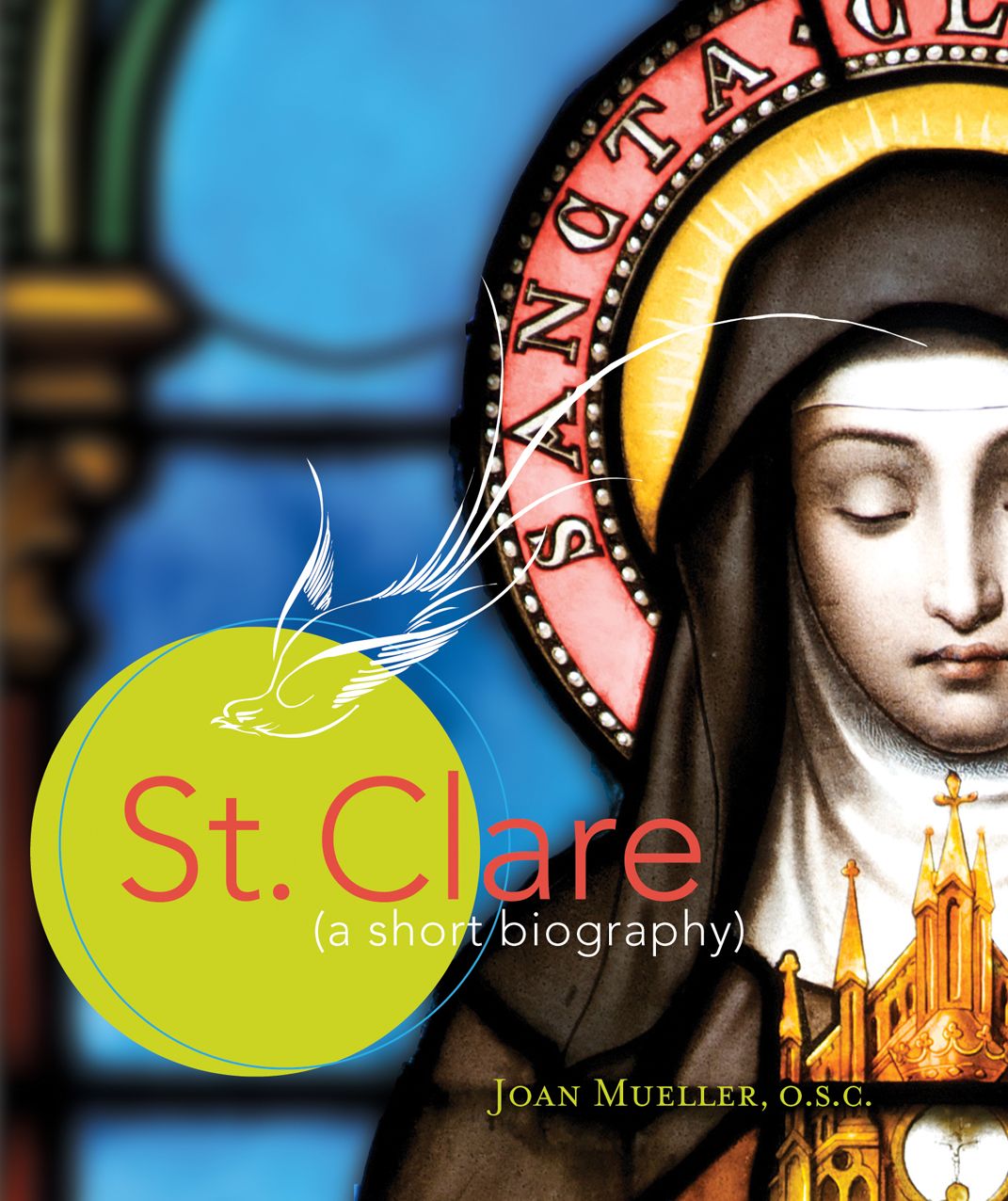 St. Clare: A Short Biography