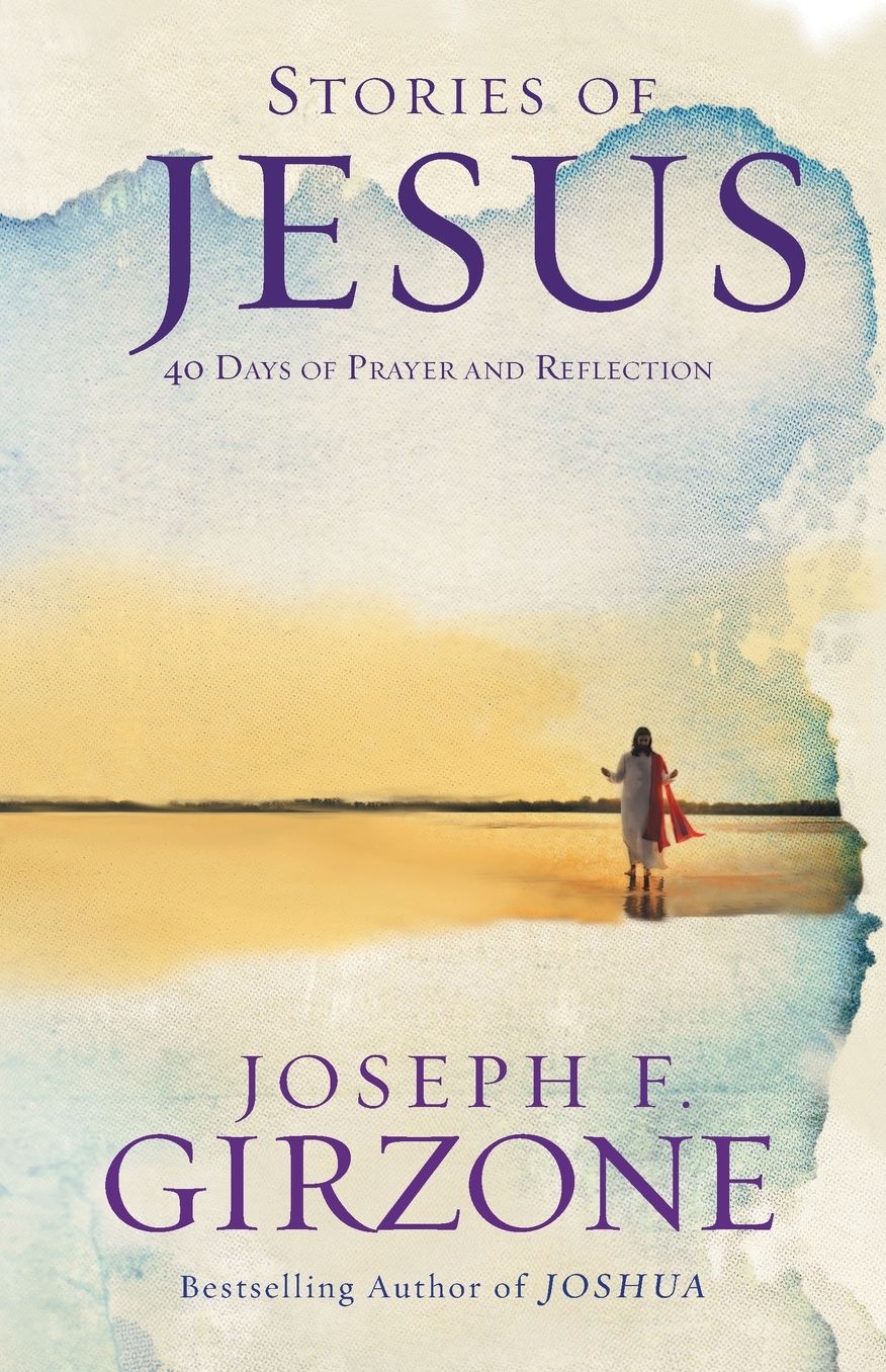 Stories of Jesus: 40 Days of Prayer and Reflection