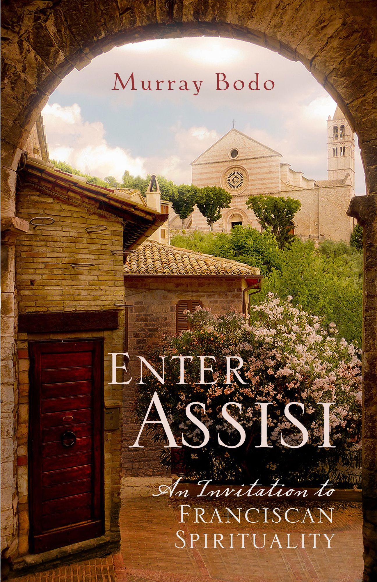 Enter Assisi : An Invitation to Franciscan Spirituality