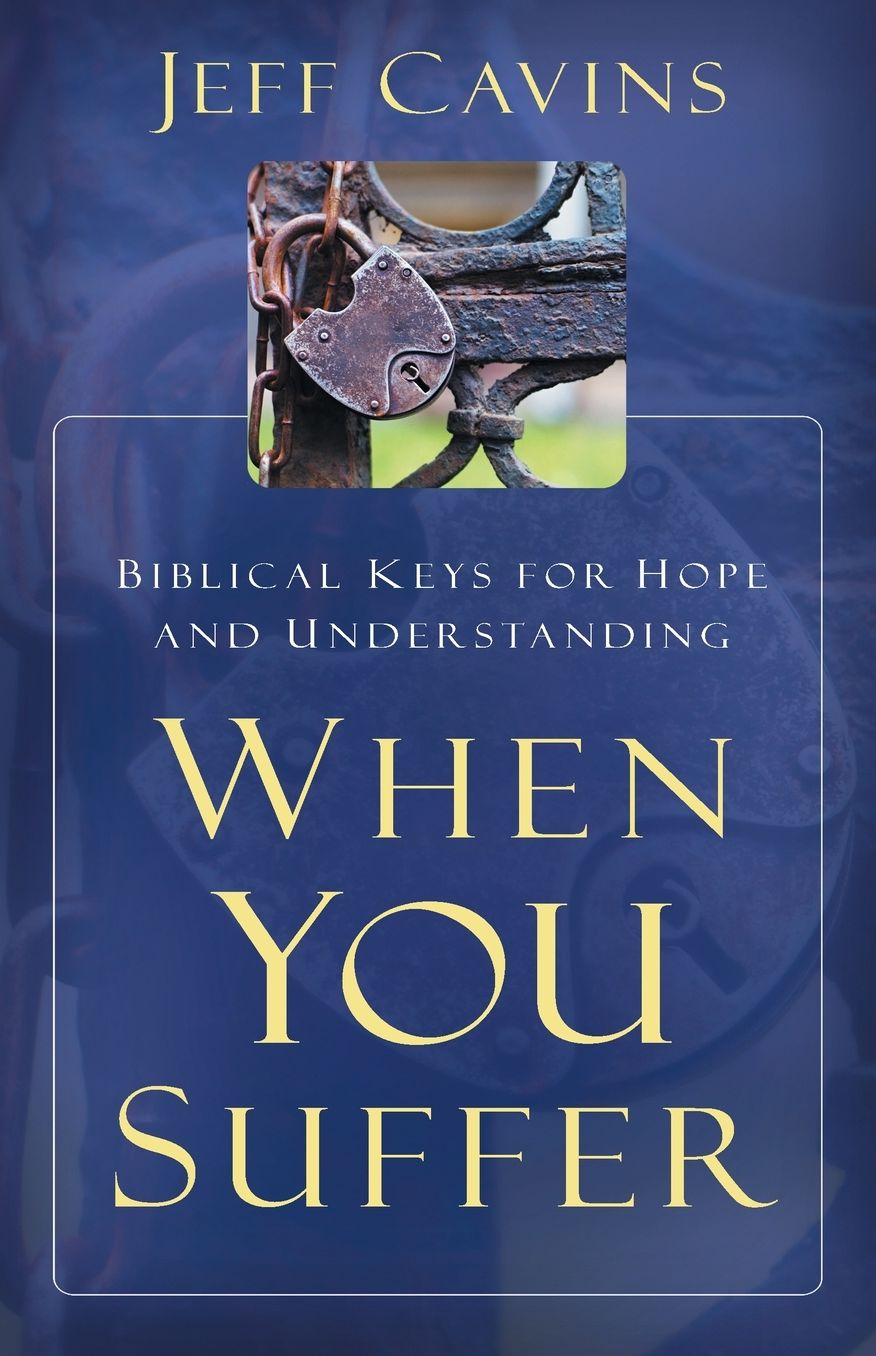 When You Suffer: Biblical Keys for Hope and Understanding