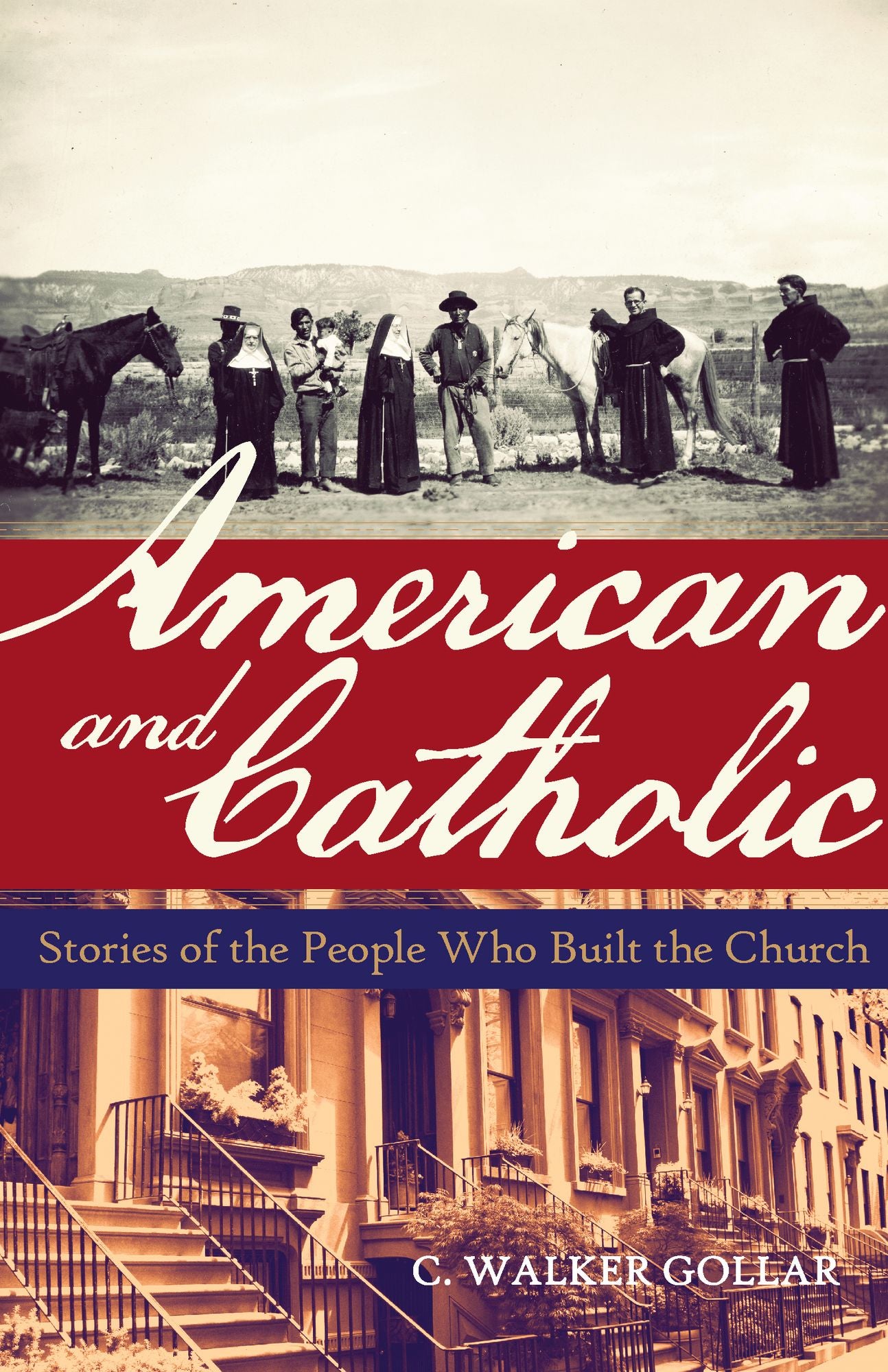 American & Catholic : Stories of People Who Built the Church