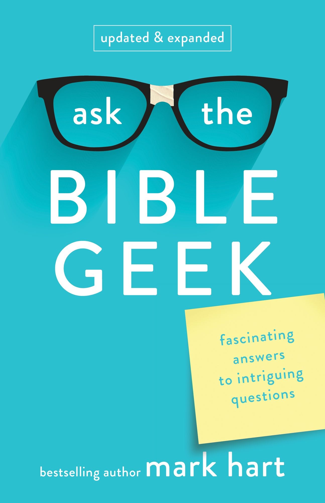 Ask the Bible Geek Revised : Fascinating Answers to Intriguing Questions