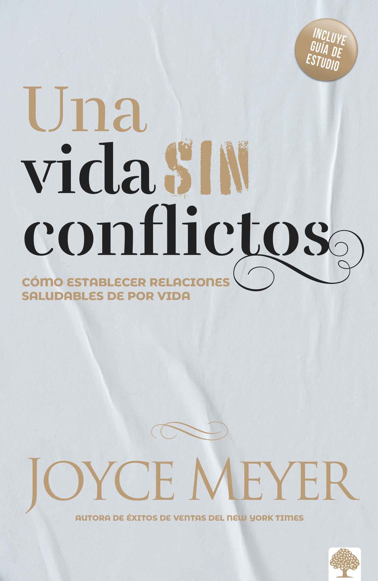 Una Vida Sin Conflictos: Cómo establecer relaciones saludables de por vida
