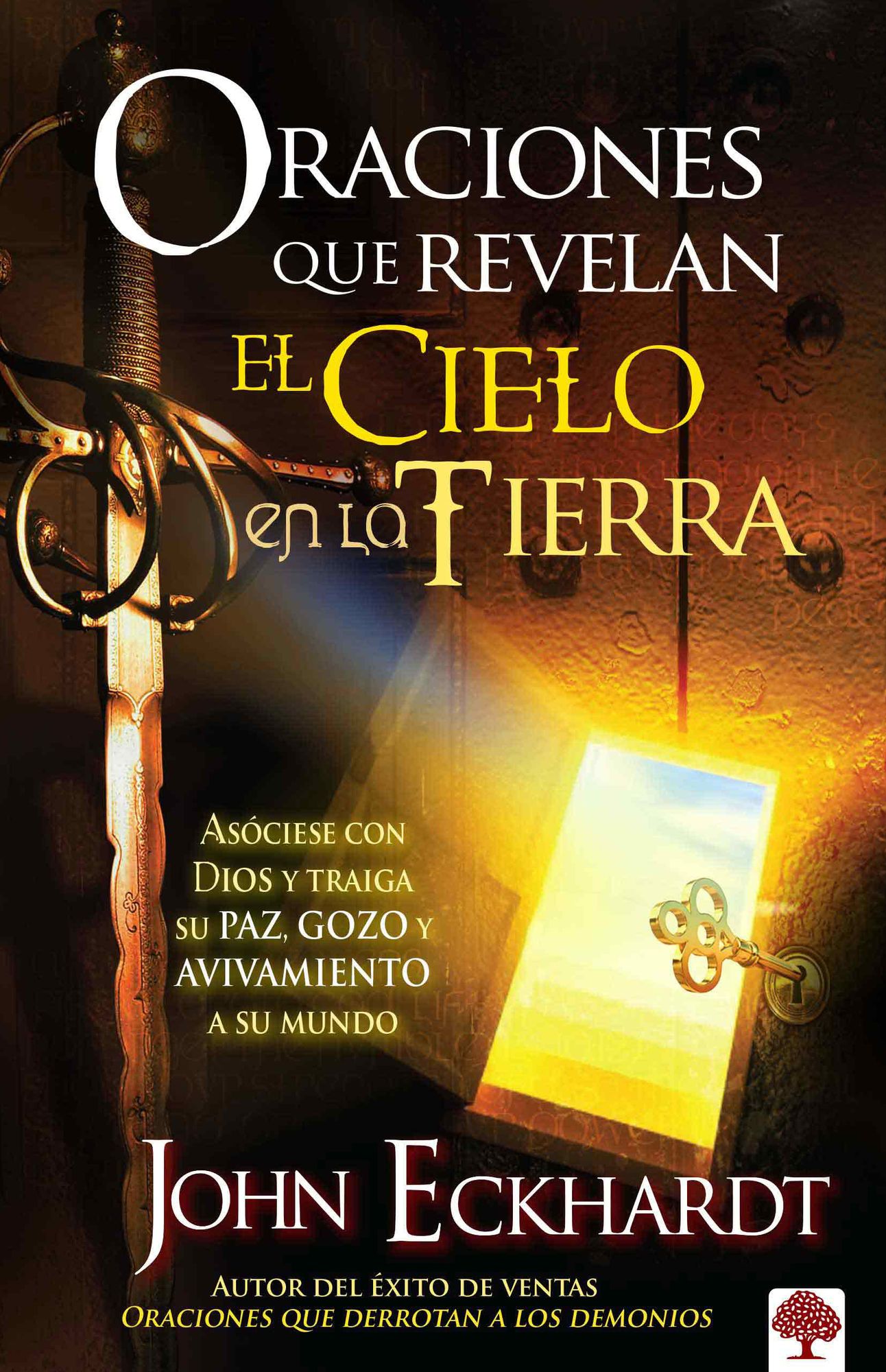 Oraciones que revelan el cielo en la tierra: Asociese con Dios y traiga su paz, gozo y avivamiento a su mundo