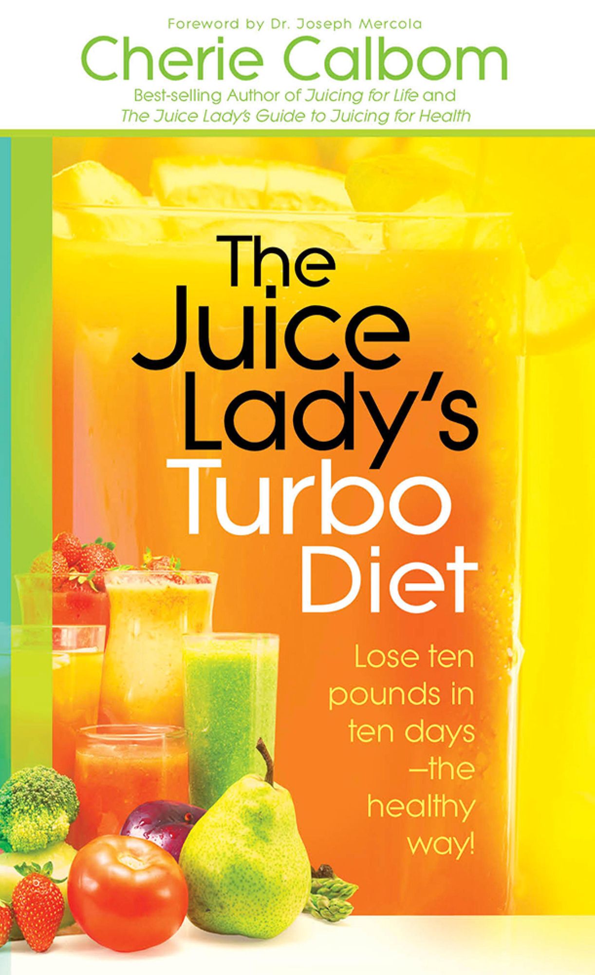 The Juice Lady's Turbo Diet: Lose Ten Pounds in Ten Days--the Healthy Way!
