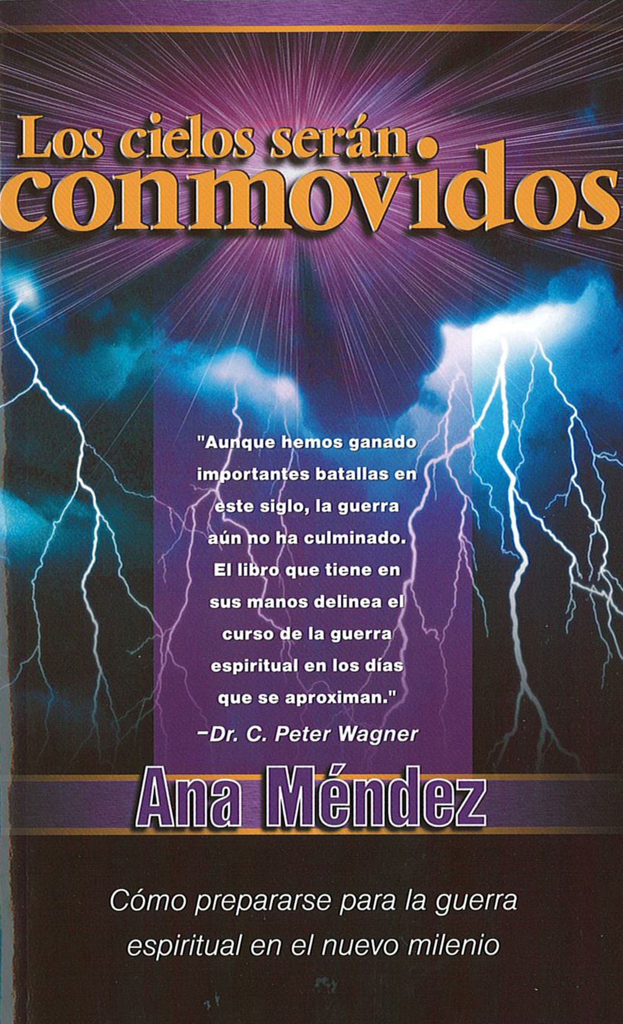 Los cielos serán conmovidos: Cómo prepararse para la guerra espiritual en el nuevo milenio