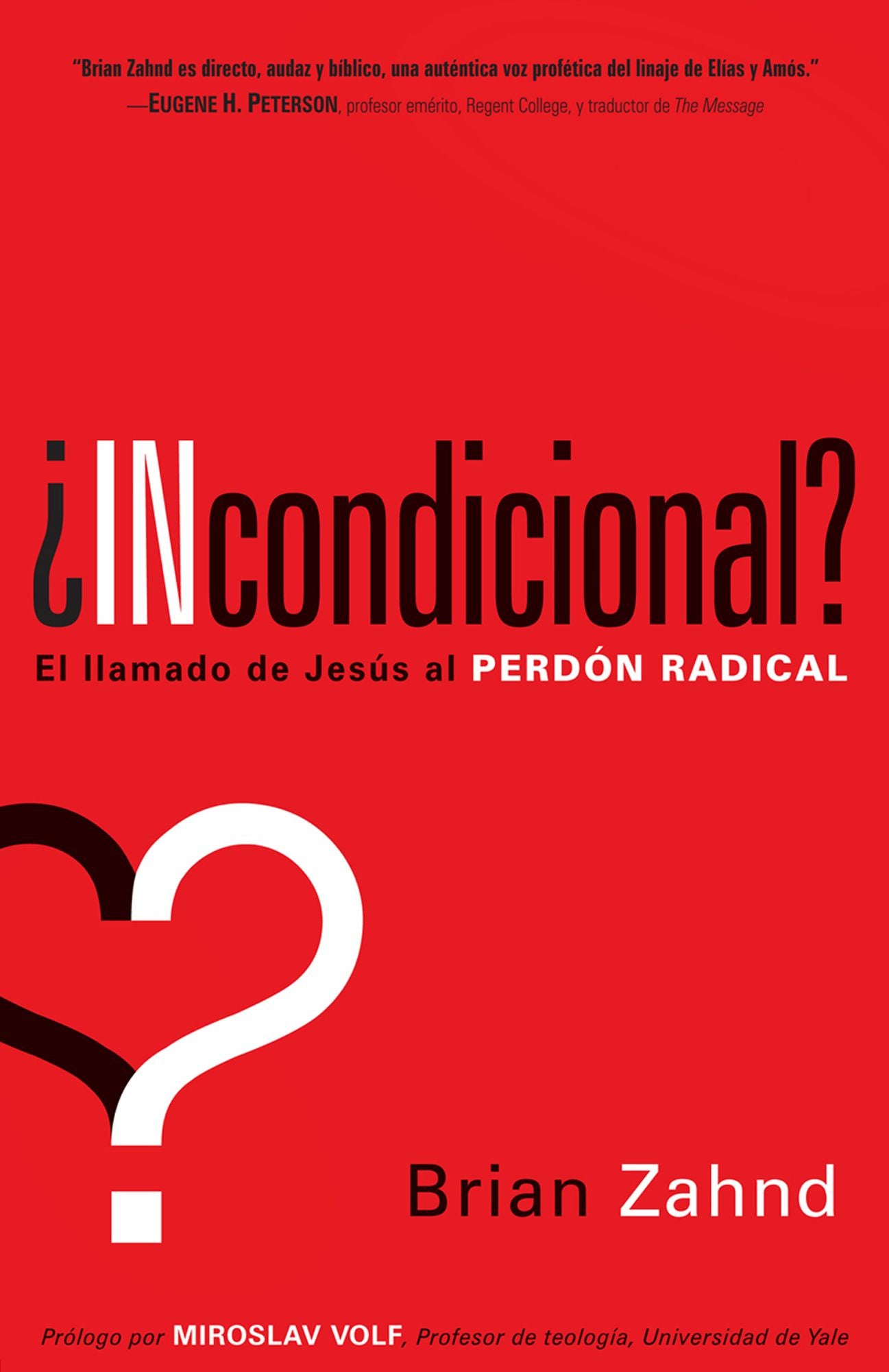 Incondicional?: El llamado de Jesús al perdón radical