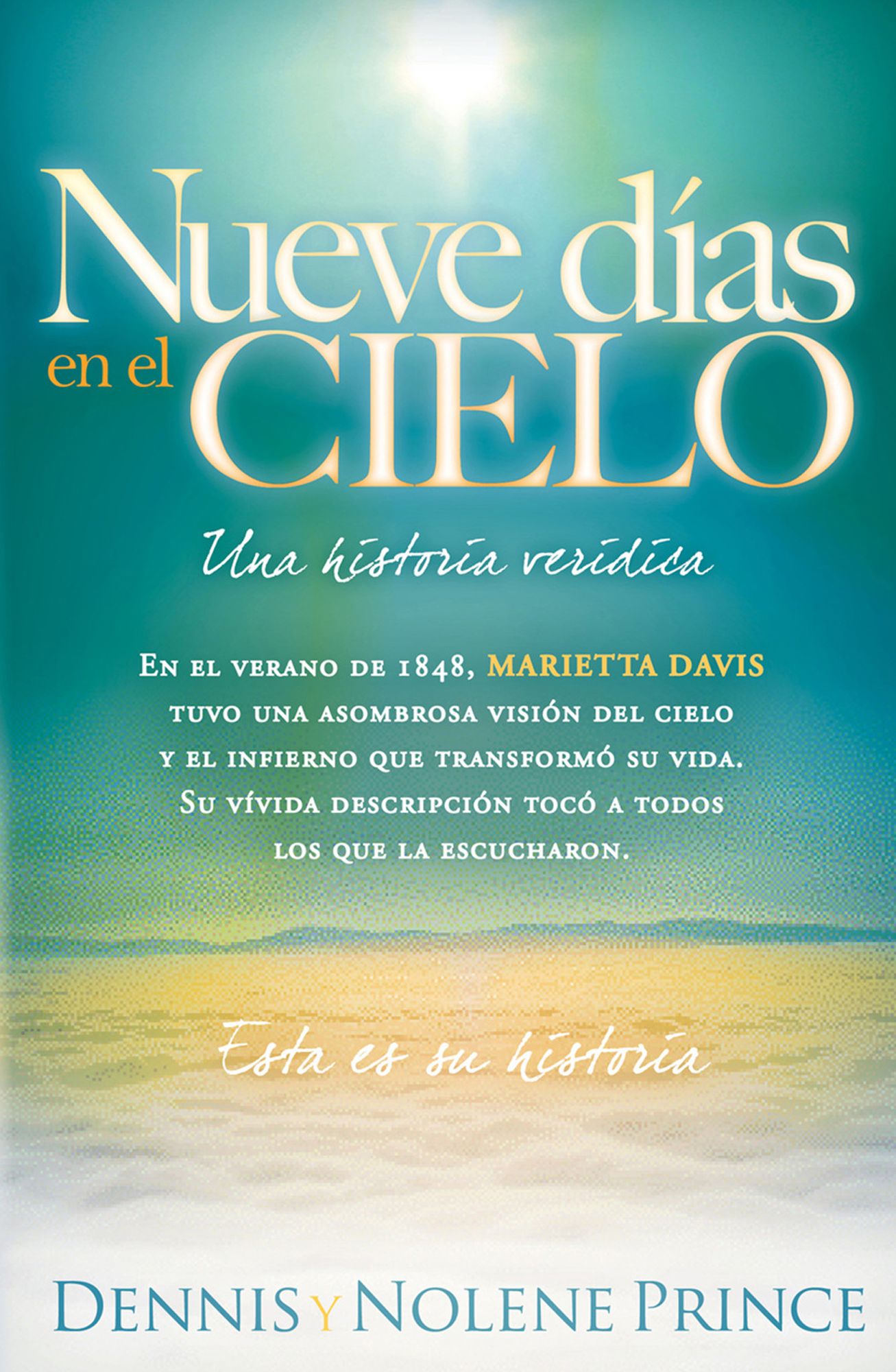 Nueve Días En El Cielo: Una Historia Verídica: En el verano de 1848, Marietta Davis tuvo una asombrosa visión del cielo y el infierno que transformó su vida. Su vívida descripción ha tocado a todo el que la ha oído. Esta es su historia.
