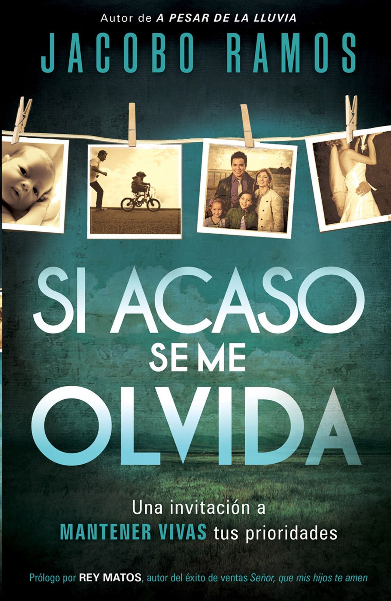 Si acaso se me olvida: Cómo encontrar el camino hacia una vida extraordinaria