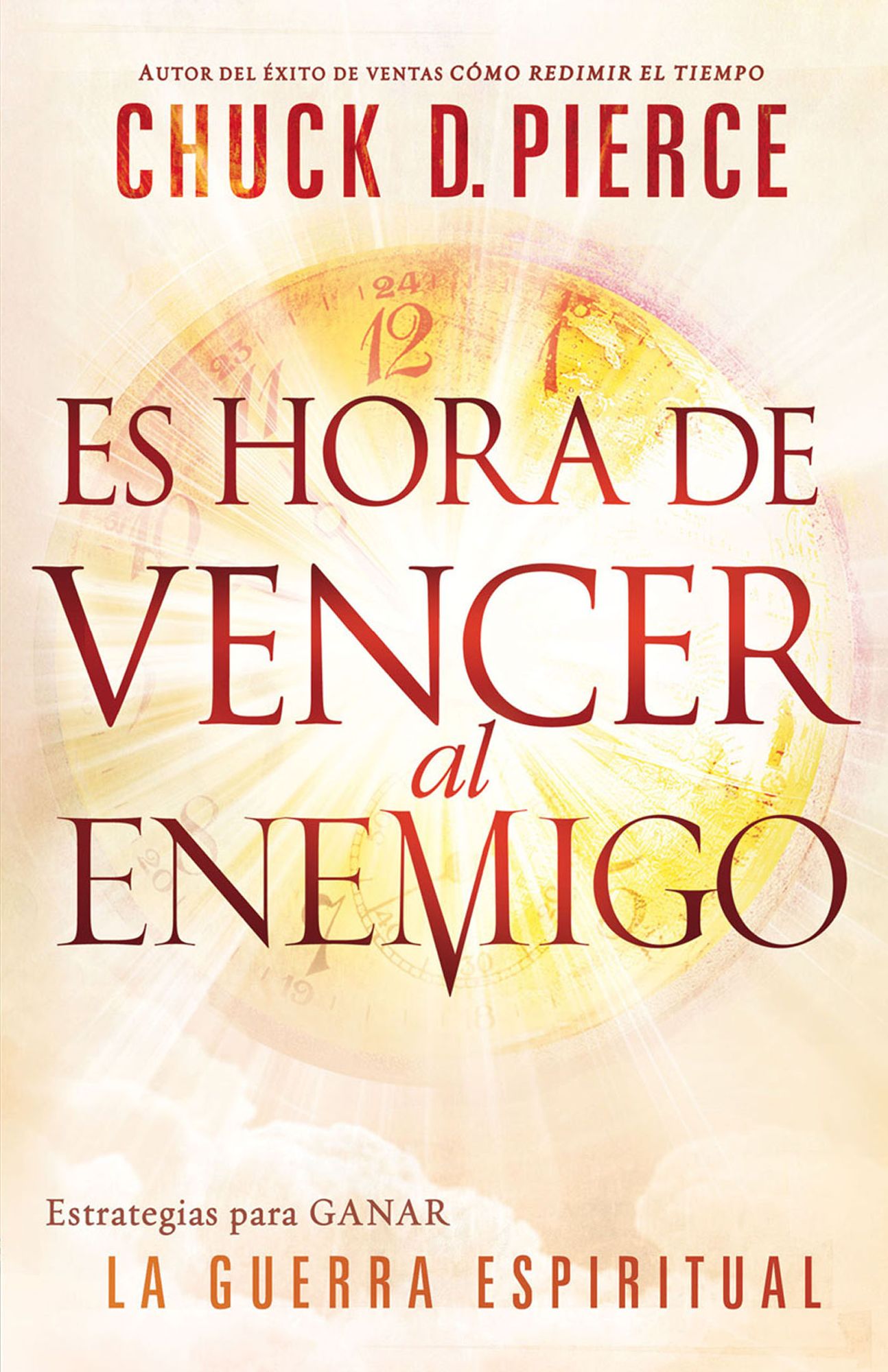 Es hora de vencer al enemigo: Estrategias para ganar la guerra espiritual