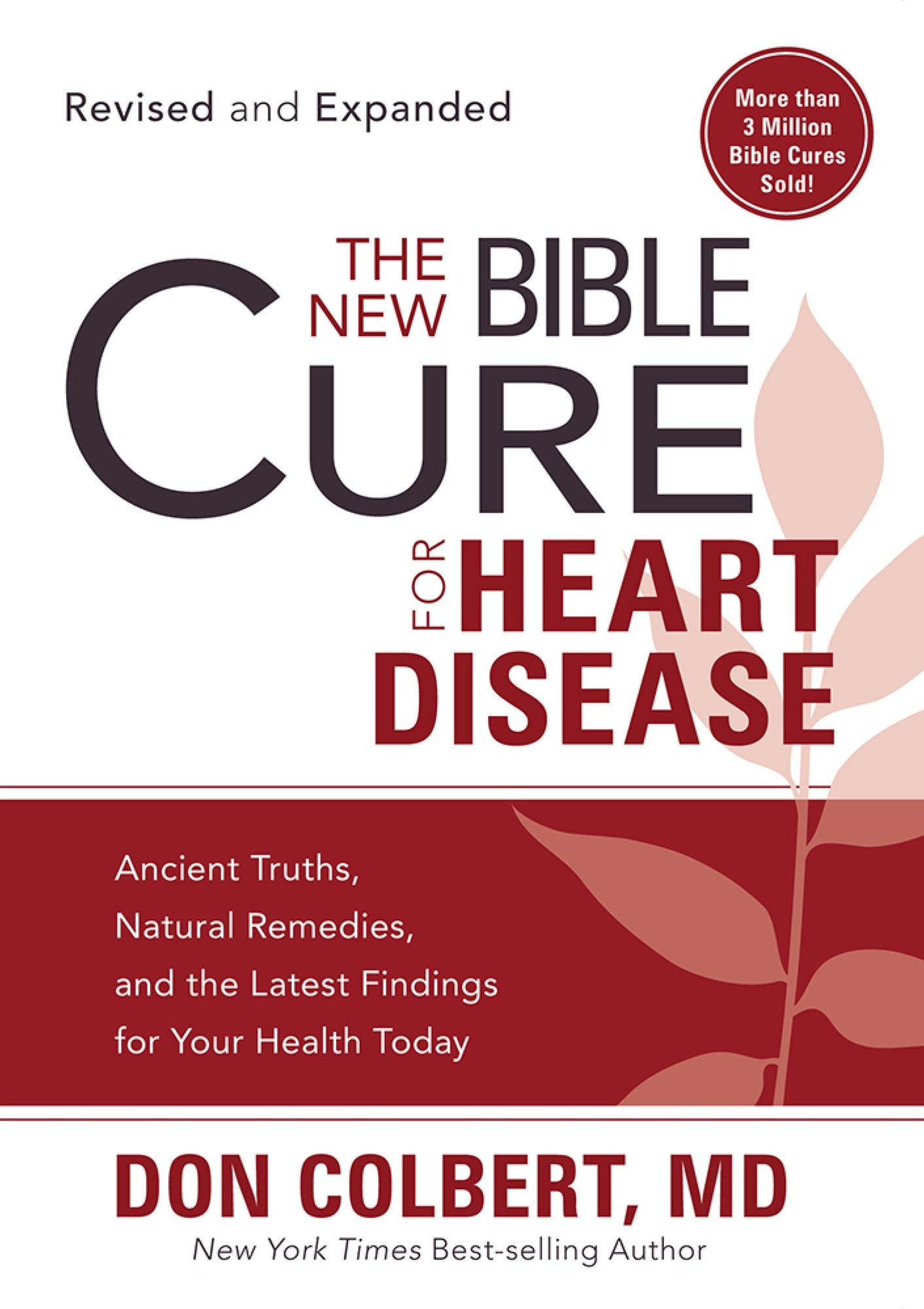 The New Bible Cure for Heart Disease: Ancient Truths, Natural Remedies, and the Latest Findings for Your Health Today